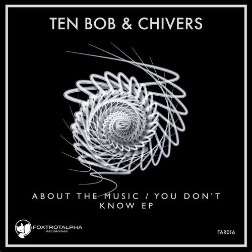Ten Bob & Chivers - About The Music You Don't Know [FAR016]
